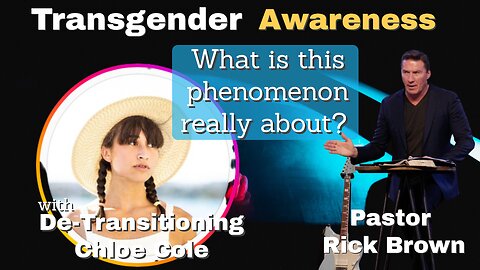 Transgender Kids Awareness | Pastor Rick Brown and "former trans kid" Chloe Cole