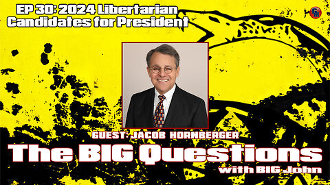The Big Questions - Jacob Hornberger, 2024 Libertarian Candidate