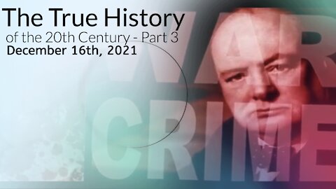 The True History of the 20th Century, Part 3 - December 16th, 2021