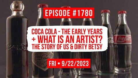 Owen Benjamin | #1780 Coca Cola - The Early Years + What Is An Artist? The Story Of Us & Dirty Betsy
