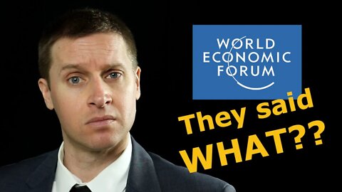 The World Economic Forum Said What??