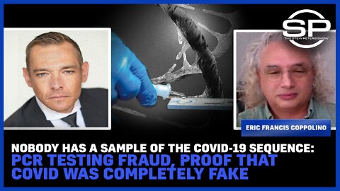 NOBODY Has A Sample Of The Covid-19 Sequence: PCR Testing Fraud, PROOF Covid Was FAKE