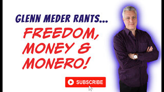 Freedom, Money and Monero