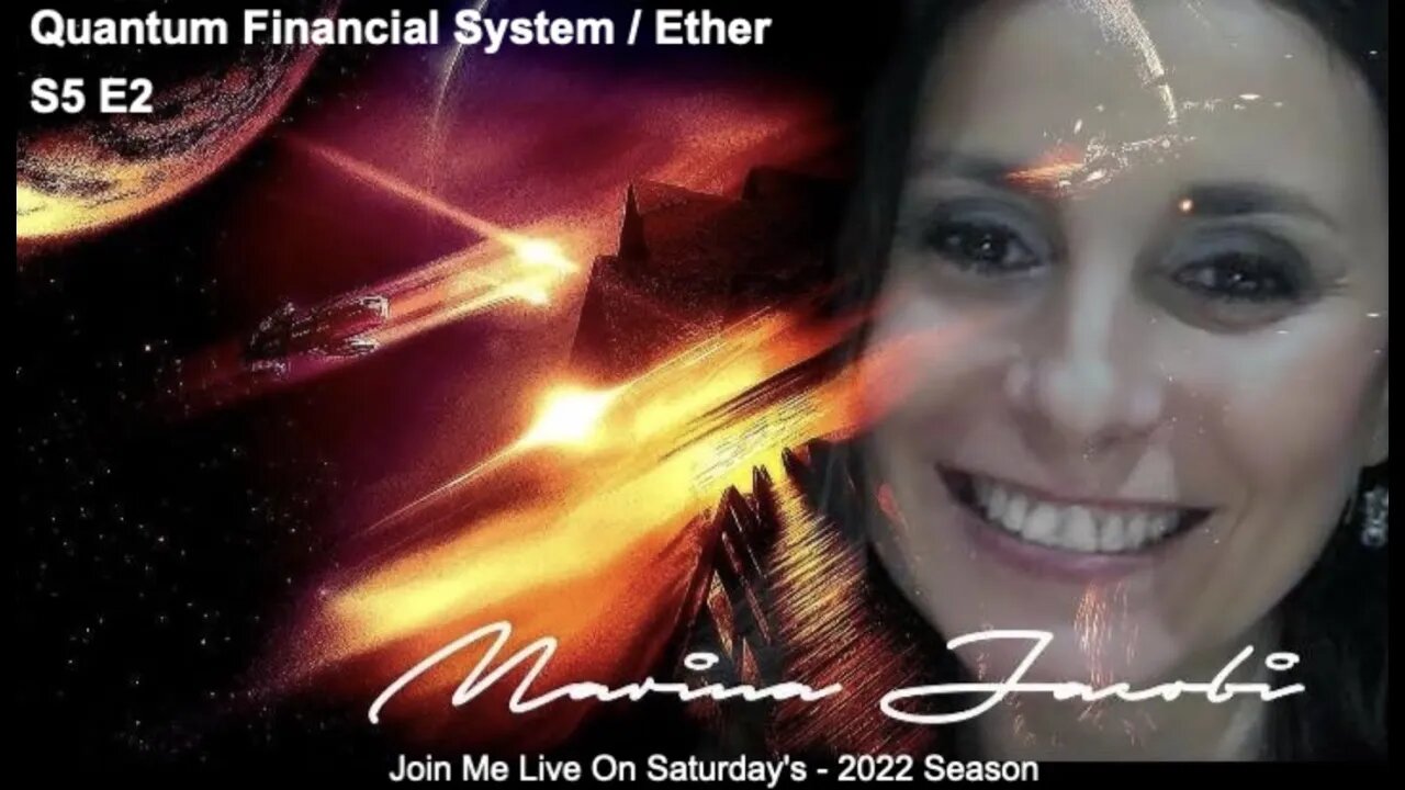 02-Marina Jacobi- Quantum Financial System / Aether Etheric Technology - S5 E2