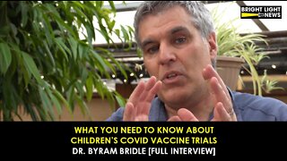 [Interview] What You Need To Know About Children’s Covid Vaccine Trials -Dr. Byram Bridle
