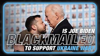 Is Joe Biden Being Blackmailed To Support Zelensky's War?