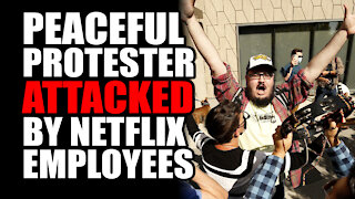 Peaceful Protester Attacked by Netflix Employees