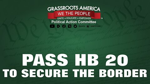 Grassroots America Urges Texas to Pass HB 20 by State Rep Matt Schaefer