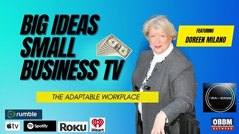 The Adaptable Workplace - Big Ideas, Small Business TV on OBBM