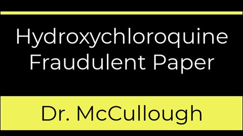 Hydroxychloroquine Fraudulent Paper - Joe Rogan and Dr McCullough