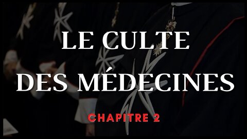 LE CULTE DES MÉDECINES (CHAPITRE 2)