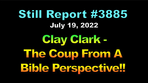 Clay Clark - The Coup From a Biblical Perspective, 3885