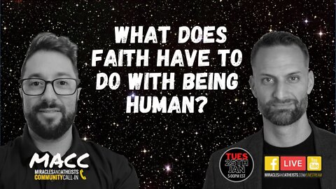 What is faith, and how does it factor into human experience?