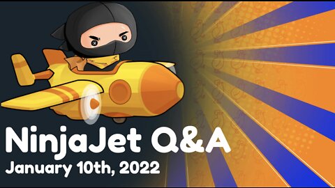 NinjaJet Q&A - January 10th, 2022