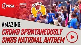 Amazing: Crowd Spontaneously Sings National Anthem