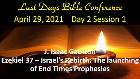 LDBC Conference 2021 - J. Isaac Gabizon: Ezekiel 37 - Israel's Rebirth