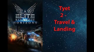 Elite Dangerous: Permit - Tyet - 2 - Travel & Landing - [00149]