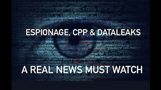 MUST WATCH: Espionage, Data Leaks + CCP EXPOSED.