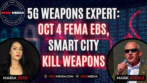 Mark Steele - 5G Weapons Expert on Oct 4 FEMA EBS, Smart City Kill Weapons