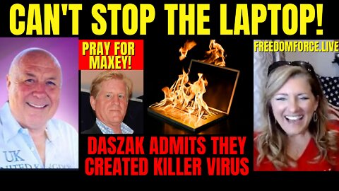 Can't Stop the Laptop! Daszak Admits Created Killer Virus! Habakkuk- Wait for it! 4-11-22