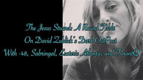 The Jesus Strand: A Round Table from The Dark OutPost