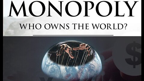 The MONOPOLY - Who Owns The World?