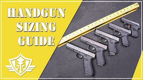 Handgun Sizing Guide: How to Pick the Right Sized Pistol for Self Defense 💥