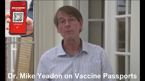 Dr. Michael Yeadon on Vaccine Passports: We Will be Standing at the "Gates of Hell"