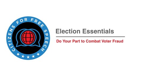 Election Essentials: Do Your Part to Combat Election Fraud