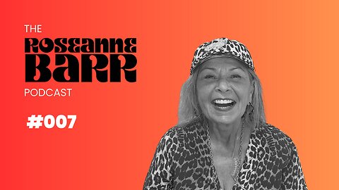 #007 The Queen is back on Twitter | The Roseanne Barr Podcast