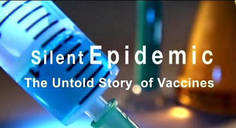 Silent Epidemic: The Untold Story of Vaccines (2013)