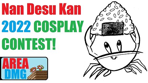 Nan Desu Kan 2022 Cosplay Contest!