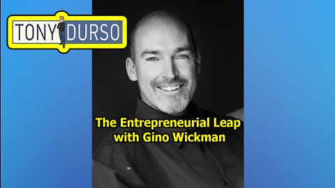 The Entrepreneurial Leap with Gino Wickman and Tony DUrso