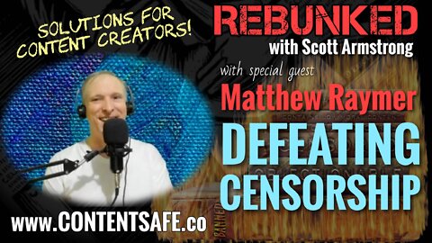 REBUNKED #015 | Matthew Raymer - Content Safe | Defeating Censorship
