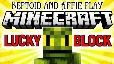 Reptoid and Affie play Minecraft Lucky Blocks