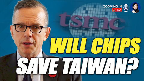 Is Being the World’s Dominant Chip Supplier a Blessing or Curse to Taiwan? | Zooming In China