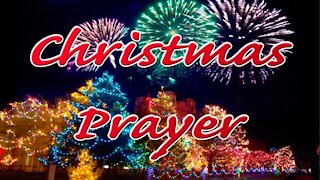 Christmas Prayer - A Beautiful Prayer for Christmas - Merry Christmas, Happy Holidays