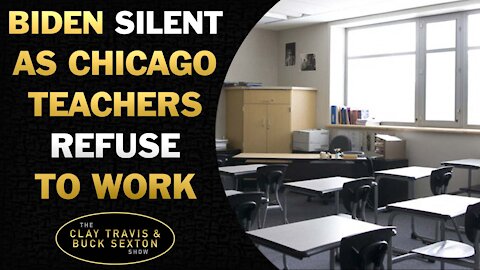 Infuriating! Biden Silent As Chicago Teachers Refuse to Work