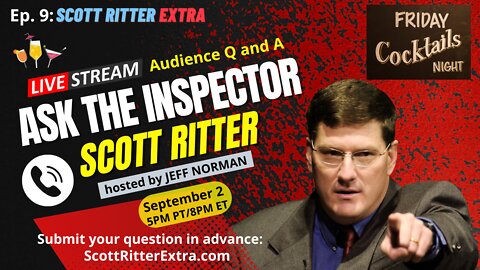 Scott Ritter Extra Ep. 9: Ask the Inspector
