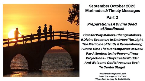 September & October 2023: Preparation Is A Divine Seed of Readiness! Change Makers & Dreamers Rise
