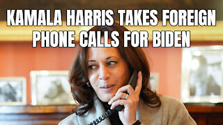 Kamala Harris Takes Foreign Phone Calls For Biden