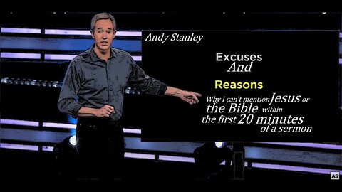 Andy Stanley can't mention Jesus' name and the moral proof for God.
