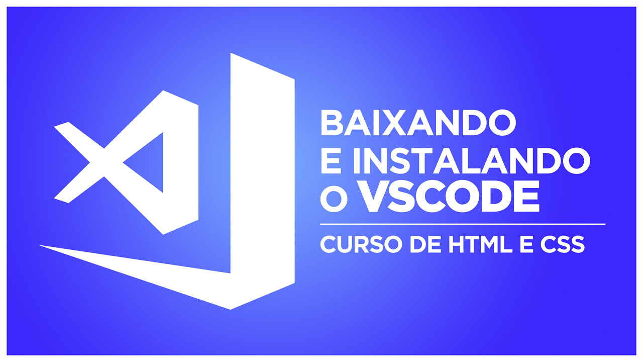 Como Baixar E Instalar O Vscode Visual Studio Code Curso Em Video De Html E Css Para Iniciantes