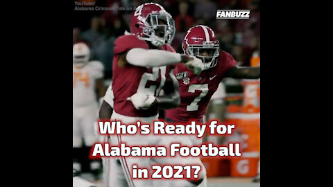 Who's Ready for Alabama Football in 2021?