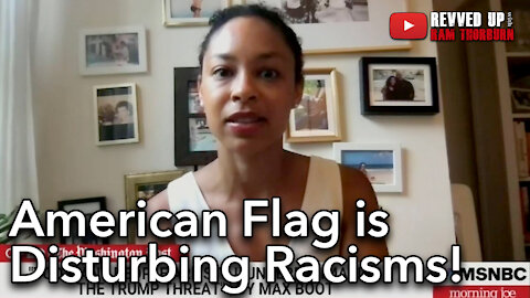 NYT's Mara Gay Finds American Flag Disturbing | Revved Up