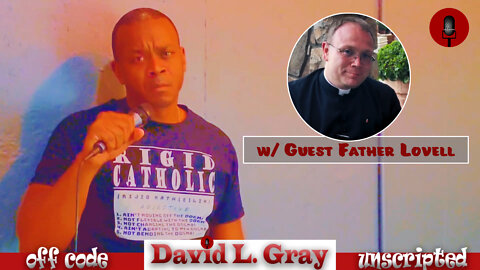 The David L. Gray Show w/ Guest Fr. John Lovell (Coalition for Canceled Priests)