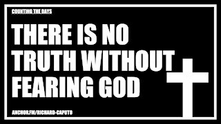 There Is No Truth Without Fearing GOD