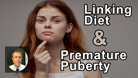 There Is Almost Certainly A Link Between Diet And Premature Puberty - Neal Barnard, MD