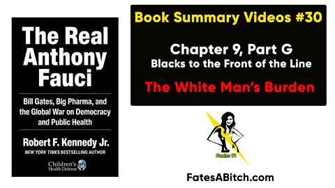 FAUCI SUMMARY VIDEO 30 = Chapter 9, Part G: Blacks to the Front of the Line