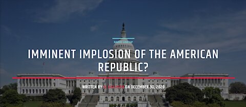 The Imminent Implosion Of The American Republic?